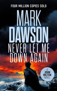 Never Let Me Down Again - Mark Dawson